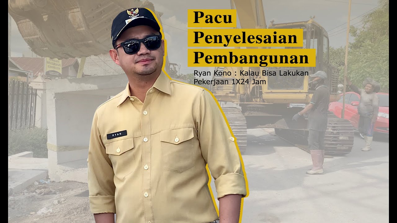 Pacu Penyelesaian Pembangunan, Ryan Kono : Lakukan Pekerjaan 1X24 Jam