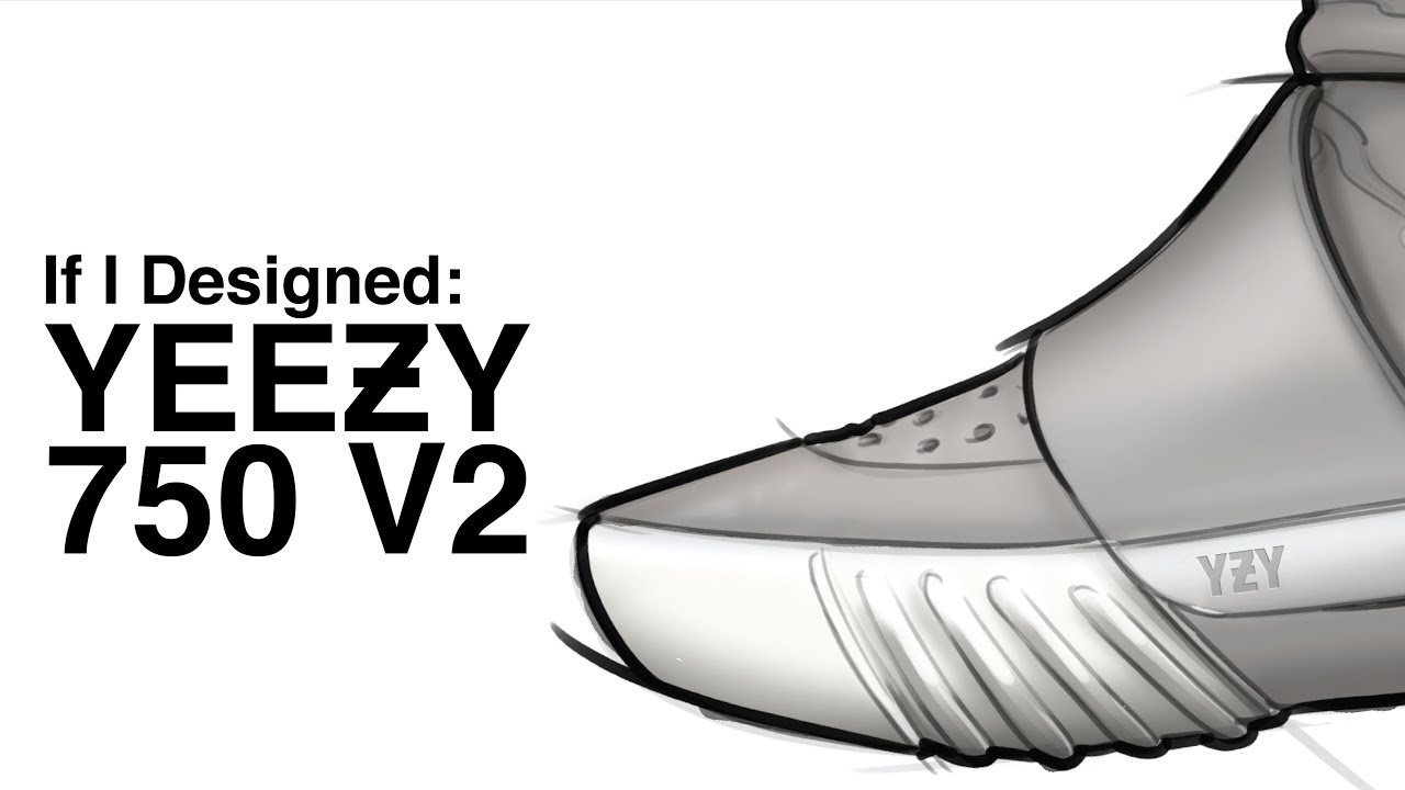 If I Designed: Adidas YEEZY Boost 750 V2