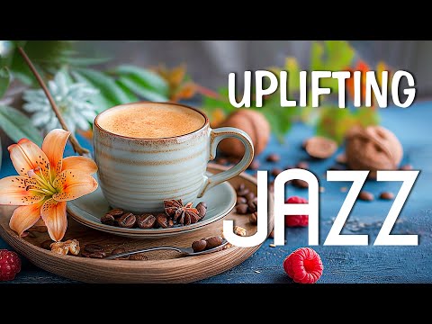 Uplifting  Elegant Coffee Jazz and Cheerful Bossa Nova Piano to Lift Your Mood Every Day ☕????