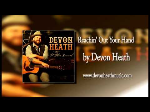 Reachin' Out Your Hand by Devon Heath