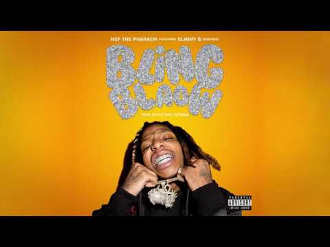 Nef The Pharaoh Ft. Slimmy B - Bling Blaow [The Chang Project]