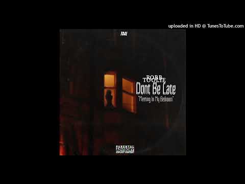 RobbToolie - Don't Be Late