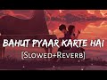 Bahut Pyar Karte Hain Tumko Sanam [Slowed+Reverb] Anuradha Paudwal | Saajan | Lofi Music Channel