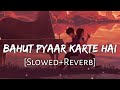 Bahut Pyar Karte Hain Tumko Sanam Slowed Reverb Anuradha Paudwal Saajan Lofi Music Channel