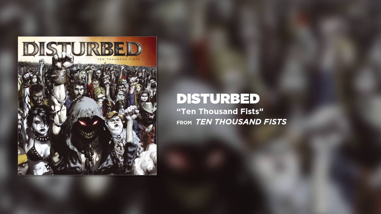 Disturbed - Ten Thousand Fists