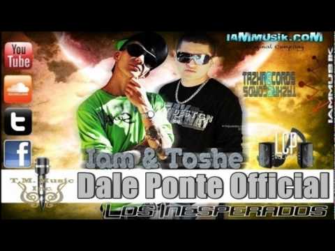 Iam Y Toshe - Dale Ponte - By Prod. Lcp Records Y Ltr Music