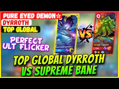 Top Global Dyrroth VS Supreme Bane [ Top Global Dyrroth ] pure eyed demon☆ - Mobile Legends Gameplay