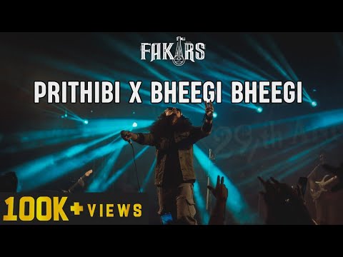 PRITHIBI TA NAKI X BHEEGI BHEEGI SI HAI || FAKIRS