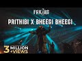 PRITHIBI TA NAKI X BHEEGI BHEEGI SI HAI FAKIRS