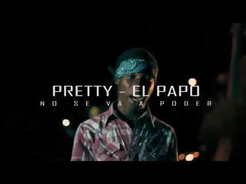 Pretty El Papo No Se Va A Poder(Oficial Video)