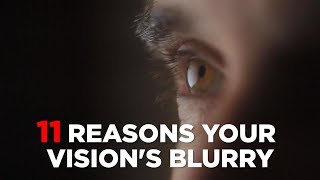 11 Reasons Your Visions Blurry | Health