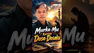 Download lagu MURKA-MU KARENA DOSA-DOSAKU | #MusikReligi #LaguReligiIslami #RenunganIslami #TaubatNasuhah mp3