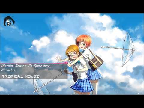 [Tropical House] Martin Jensen - Miracles (ft. Bjørnskov)