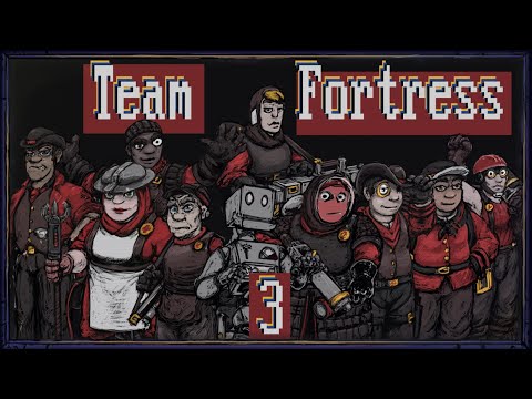 The Team Fortress No One Asked For              [Team Fortress 3 ]
