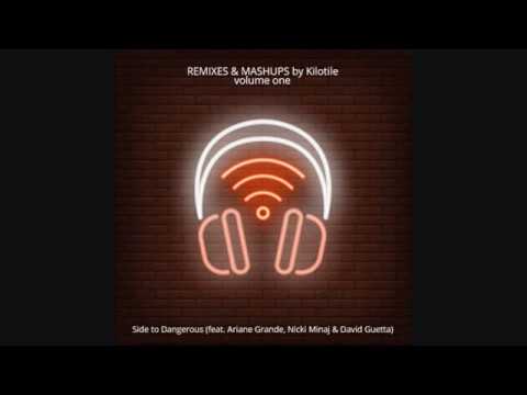Kilotile - Side to Dangerous (Feat. Ariana Grande, Nicki Minaj & David Guetta)