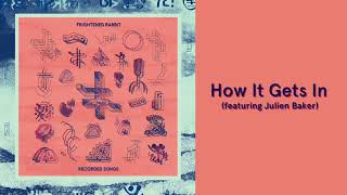 Frightened Rabbit - How It Gets In (Featuring Julien Baker) [Official Audio]