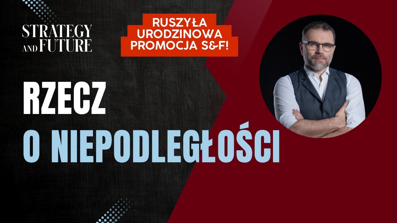 Rzecz o niepodległości | Jacek Bartosiak | Strategy&Future | Stefan | Budzisz | Świdziński