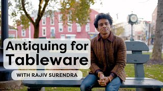 Antiquing for Tableware in Upstate New York, With Rajiv Surendra | Life With Rajiv