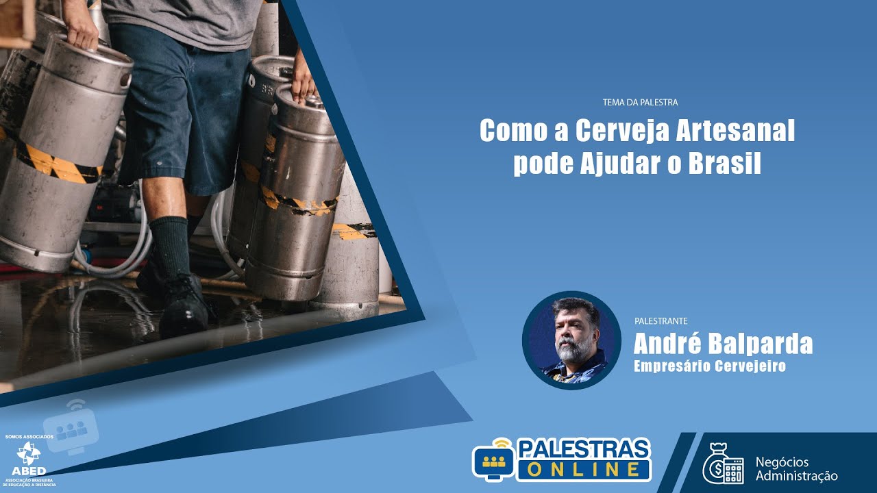 Como a Cerveja artesanal pode ajudar o Brasil - André Balparda - Palestras Online