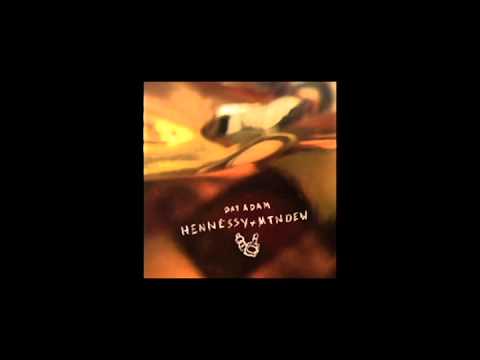 download lagu mp3 mp4 Dat Adam Hennessyxmtndew Lyrics, download lagu Dat Adam Hennessyxmtndew Lyrics gratis, unduh video klip Dat Adam Hennessyxmtndew Lyrics