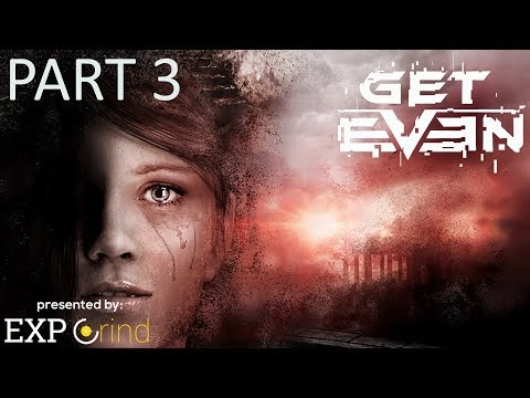 GET EVEN - gameplay - part 3 - The Asylum - FULL WALKTHROUGH - NO COMMENTARY - PS4 PRO