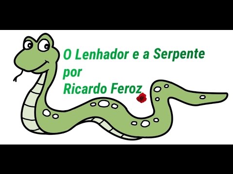Fabulas de Esopo Lenhador e a Serpente Ricardo Feroz