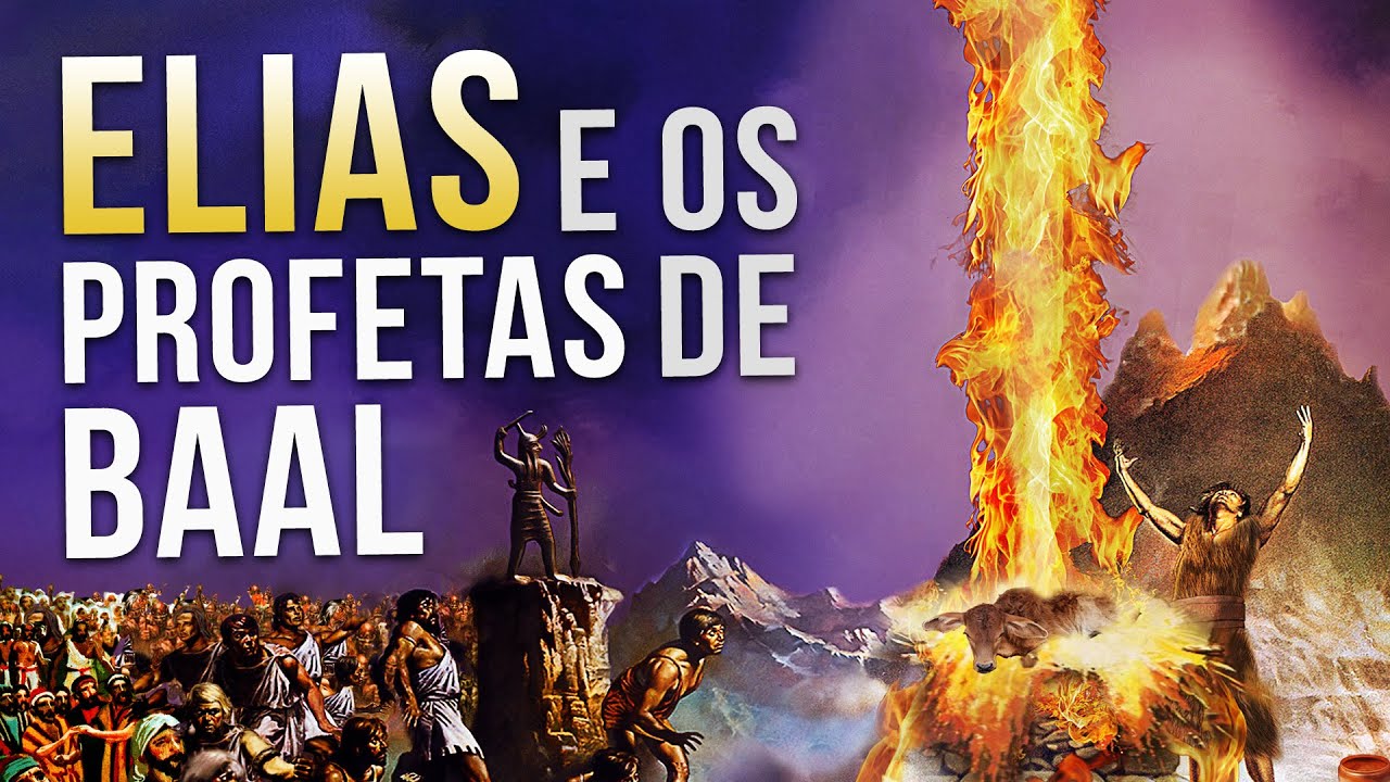 ELIAS E OS PROFETAS DE BAAL - A RESPOSTA IMEDIATA DE DEUS