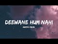 Dewaane Hum Nahi Hote Deewani Raat Aati Hai Aditya Yadav Lyrics Lyrical Bam Hindi