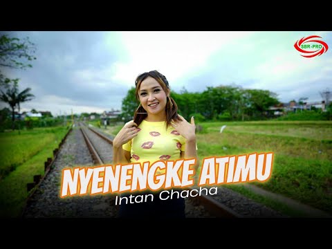INTAN CHACHA - NYENENGKE ATIMU (OFFICIAL MUSIC VIDEO)