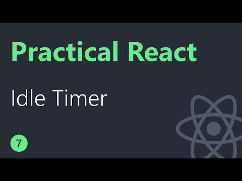 Practical React 7 Idle Timer