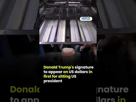 Donald Trump's signature to appear on US dollars in first for sitting US president