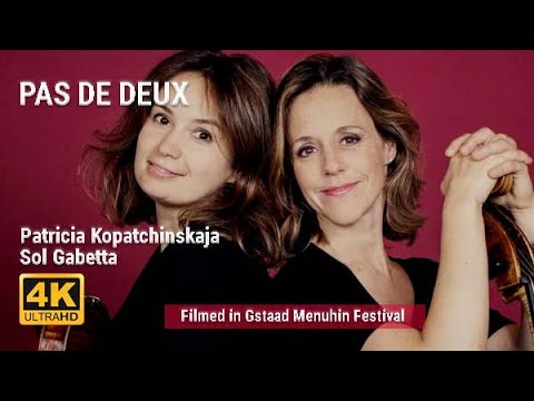 Pas de Deux, a recital with Patricia Kopatchinskaja and Sol Gabetta