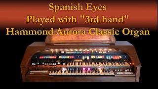 Video thumbnail for Spanish Eyes - played with "3rd hand" on Hammond Aurora Classic organ by auronoxe