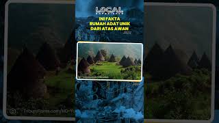 Ini Fakta Rumah Adat Wae Rebo di Atas Awan, Cuma Ada di Flores