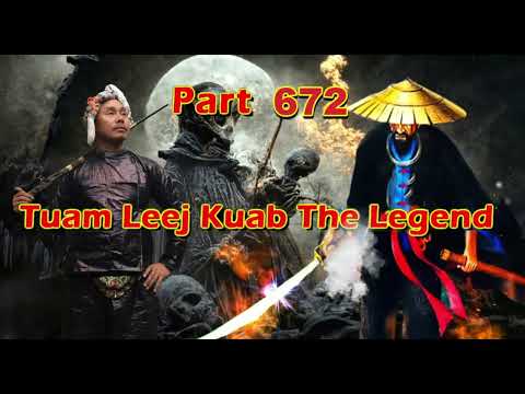 Tuam Leej Kuab The Legend Hmong Warrior  (Part 672)
