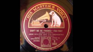 Can't we be friends, Jack Hylton, 1930