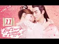[ENG SUB] My Dear Destiny 11 (Hu Yixuan, Zhang Sifan) | 亲爱的义祁君