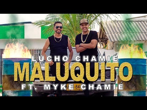 Lucho Chamié - MALUQUITO ft. Myke Chamié PARODIA Luis Fonsi - Despacito ft. Daddy Yankee