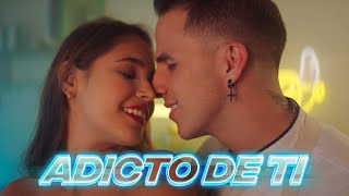 Adicto De Ti Music Video