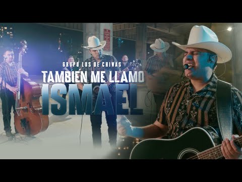 Grupo Los De Chiwas - También Me Llamo Ismael (Video Oficial)