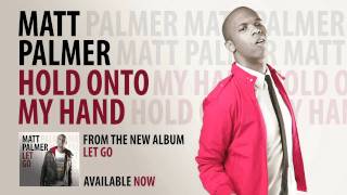 Matt Palmer - Hold Onto My Hand