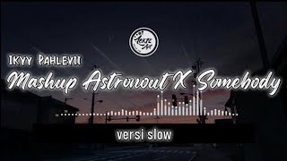 Download lagu MASHUP ASTRONAUT X SOMEBODY THAT I USED TO KNOW By... mp3