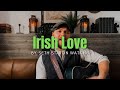 Irish Love Original Song