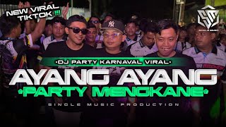 Download lagu DJ AYANG AYANG PARTY MENGKANE VIRAL KARNAVAL BY SINGLE MUSIC mp3