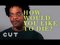 How Would You Like To Die Keep It 100 Cut