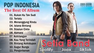 Download lagu Bukan Ku Tak Sudi ~ Setia Band Full Album 2023 TOP Viral TikTok ~ Lagu Indonesia Terpopuler Saat ini mp3