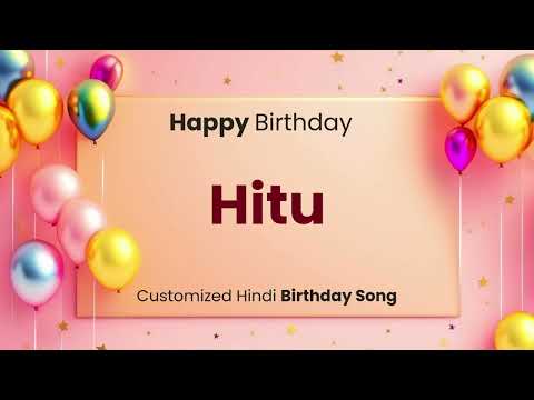 Happy Birthday " HITU " - Customized Birthday Song | In Hindi