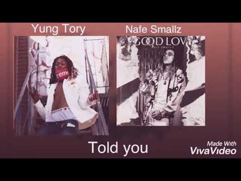 Yung Tory ft Nafe Smallz (told you)