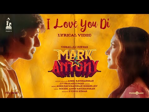 I love You Di Lyric Video | Mark Antony | Vishal | S.J.Suryah | GV Prakash | Adhik Ravichandran