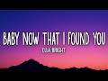 Ella Bright – Baby Now That I Found You (Lyrics)